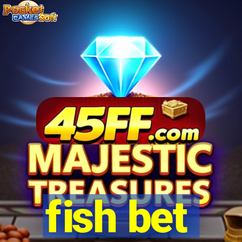 fish bet